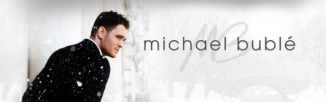 Micheal Buble'