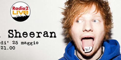 Radio2 Live: Ed Sheeran in concerto