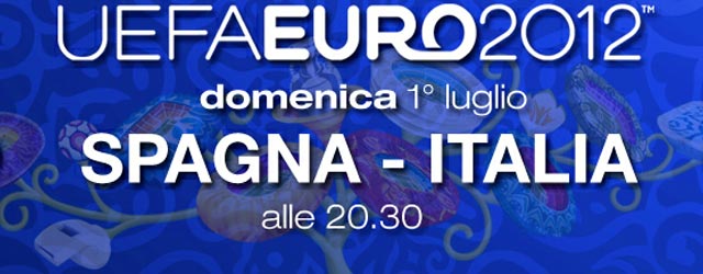 Finale Euro2012 Spagna-Italia in diretta Rai