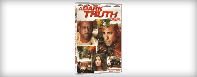 A Dark Truth - Un'Oscura Verità in DVD