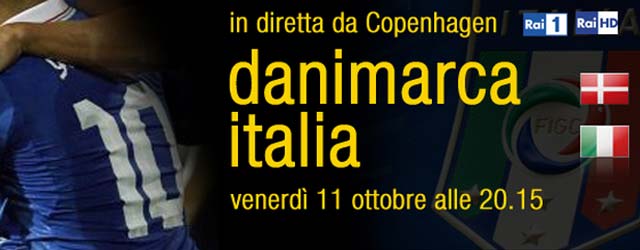 Danimarca-Italia: Diretta su Rai1 e Rai Hd - 11 ottobre 2013