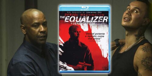 Recensione: Blu-ray di The Equalizer – Il Vendicatore