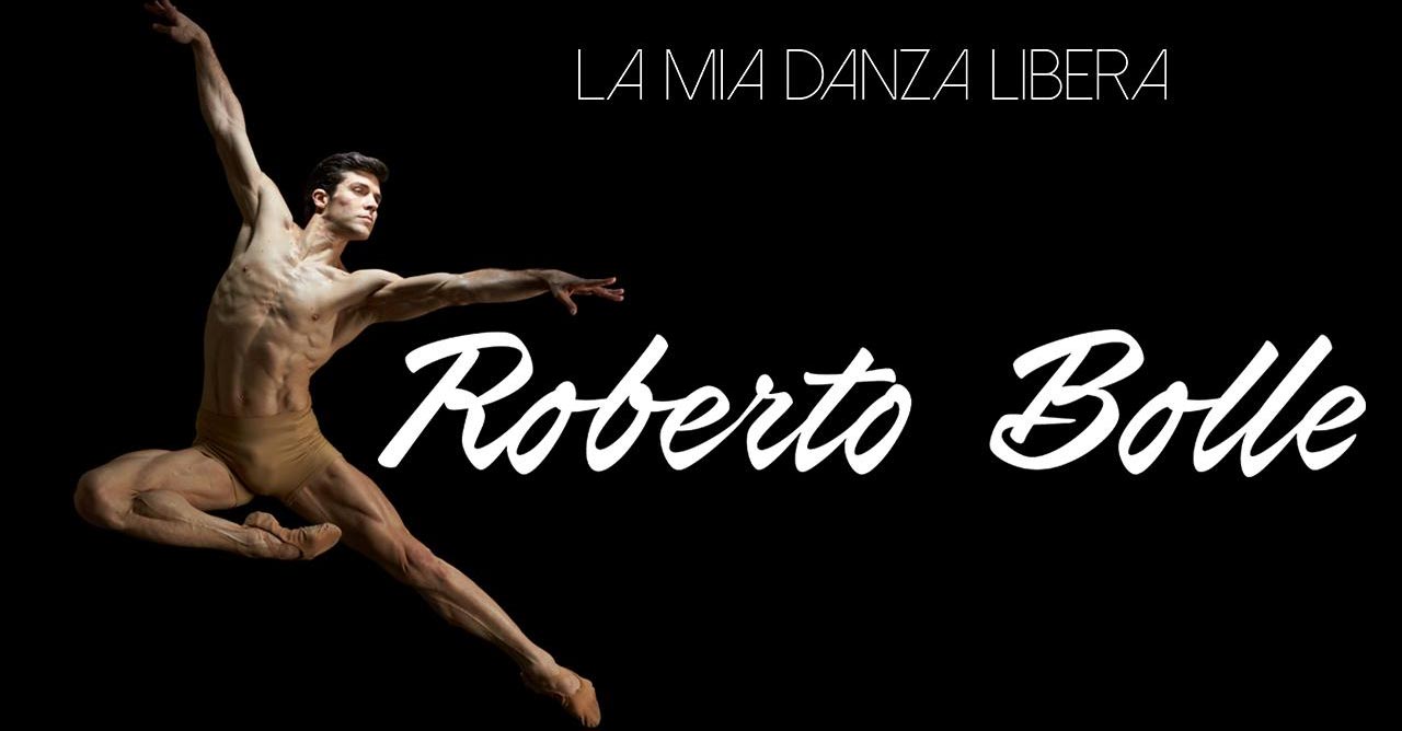 Roberto Bolle - La Mia Danza Libera