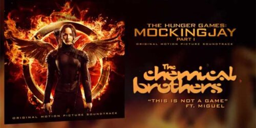 ‘This Is Not A Game’ The Chemical Brothers ft Miguel [From The Hunger Games: Mockingjay Part 1]
