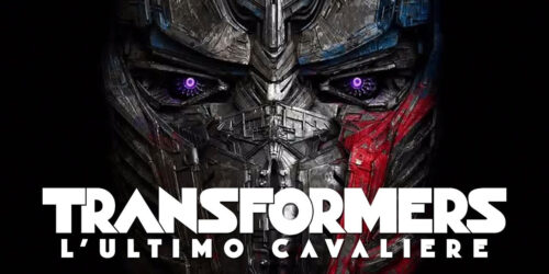 Trailer 2 – Transformers – L’Ultimo Cavaliere
