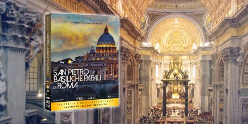 San Pietro e le Basiliche Papali di Roma in Blu-ray 4k Ultra HD