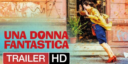 Una Donna Fantastica – Trailer del film di Sebastián Lelio