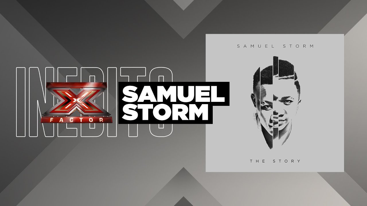 XF11 - l'inedito di Samuel Storm 'The Story' dal Live Show 5