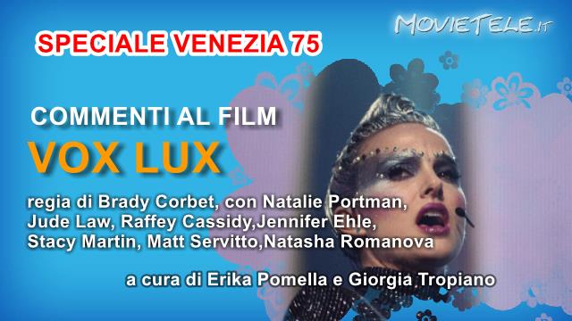 Vox Lux di Brady Corbet, Video Recensione da Venezia 75