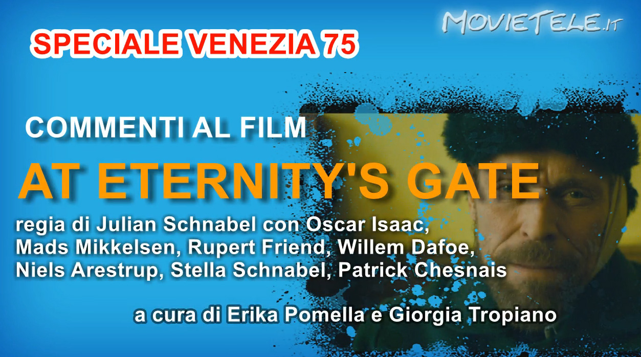 At Eternity's Gate di Julian Schnabel, Video Recensione da Venezia 75