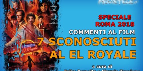 7 sconosciuti al El Royale, Video Recensione da Roma 2018