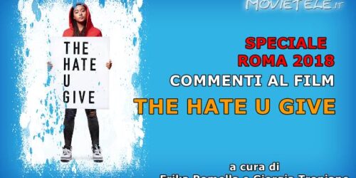 The Hate U Give, Video Recensione da Roma 2018