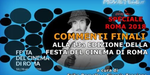 Roma 2018, commenti finali alla 13a edizione della Festa del Cinema di Roma