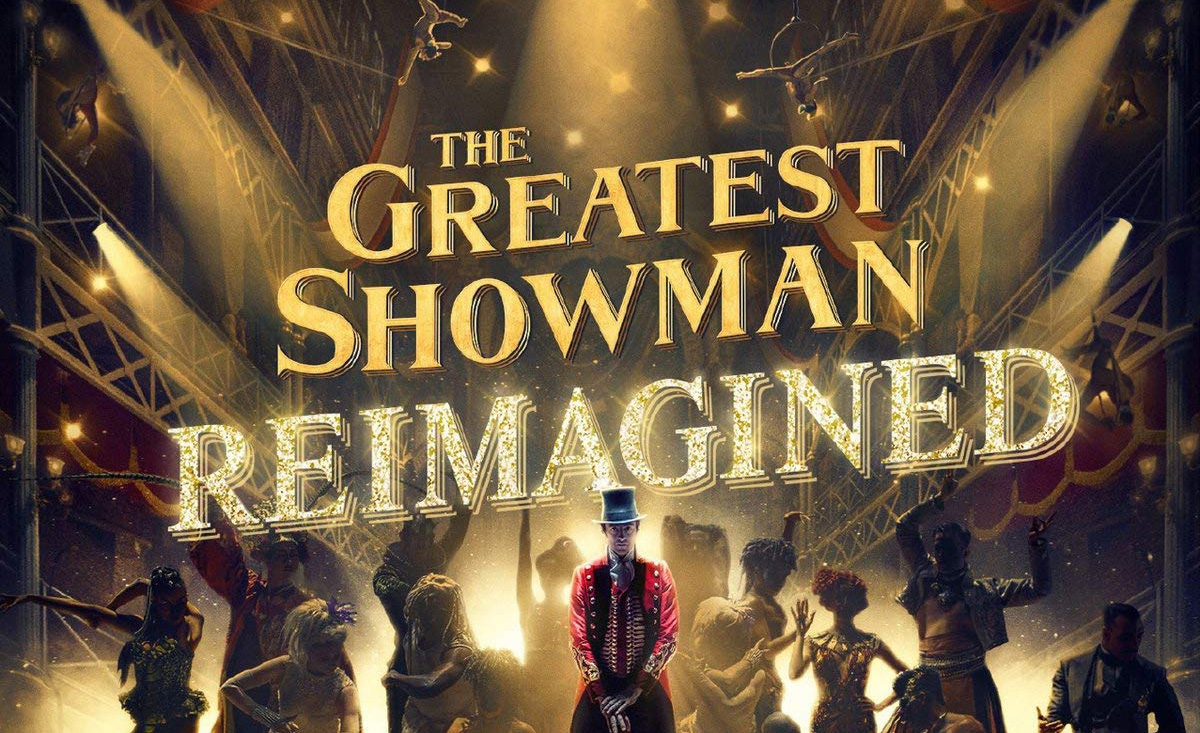 The Greatest Showman Reimagined