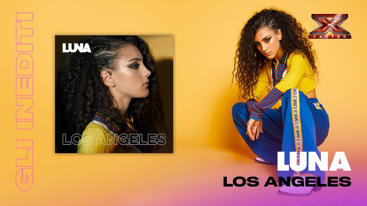 Luna, Los Angeles: l'inedito da X Factor 2018