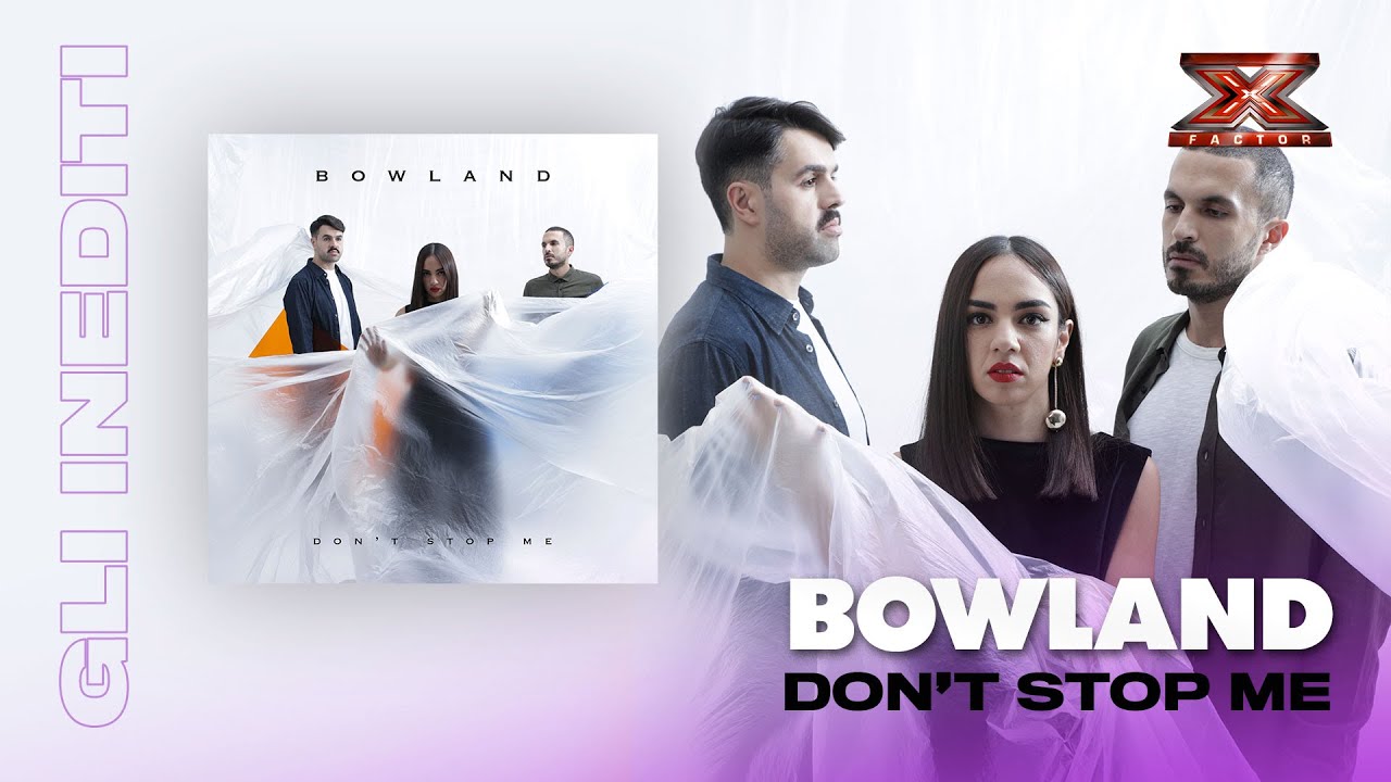 BowLand, Don't Stop Me: l'inedito da X Factor 2018