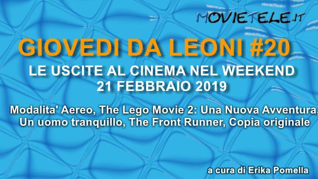 Giovedì da leoni n20: i film al cinema dal 21 febbraio 2019