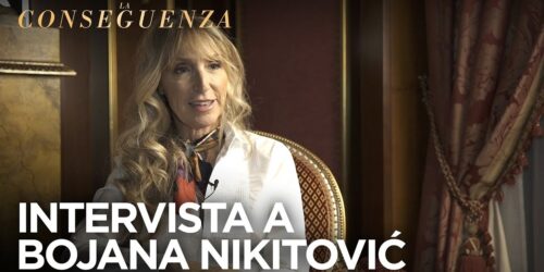La Conseguenza, Intervista a Bojana Nikitovic