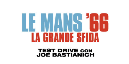 Le Mans ’66 – La Grande Sfida, Test Drive con Joe Bastianich