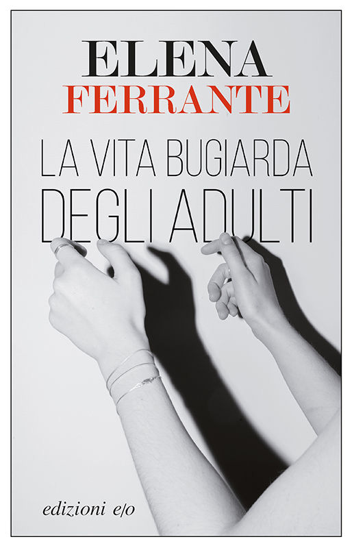 La Vita Bugiarda degli Adulti libro di Elena Ferrante