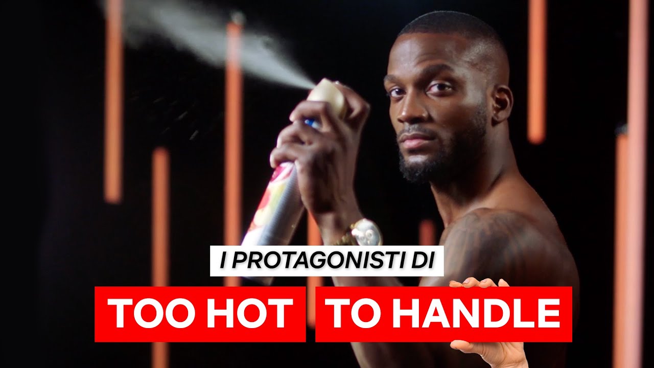 Too Hot to Handle, Video dei Protagonisti