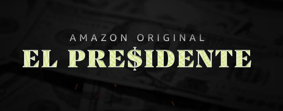 El Presidente, Trailer della serie Amazon