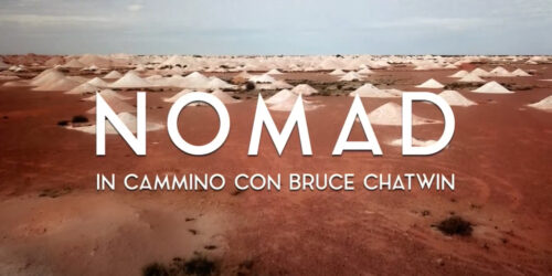 Nomad. In cammino con Bruce Chatwin di Werner Herzog esce al cinema