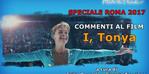 I, Tonya - Recensione Video da Roma 2017