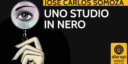 Uno studio in nero di José Carlos Somoza