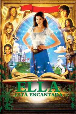 locandina Ella Enchanted – Il magico mondo di Ella