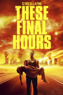 locandina These Final Hours – 12 ore alla fine