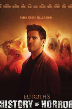 Eli Roth’s History of Horror