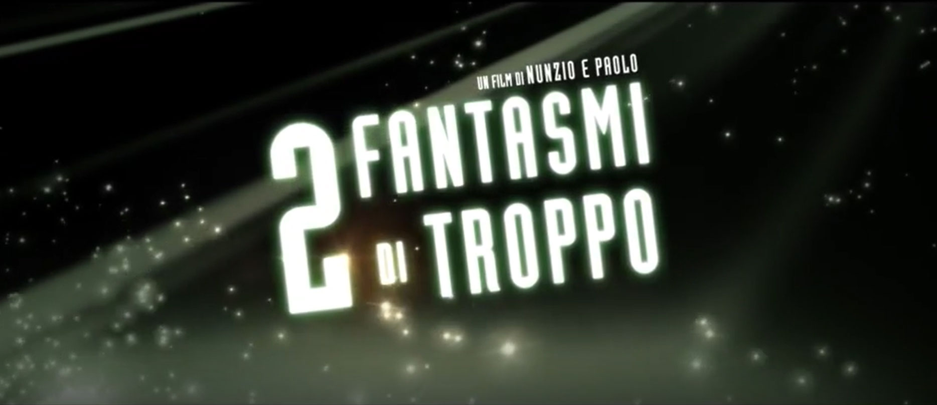 Trailer 2 Fantasmi di Troppo di Nunzio e Paolo