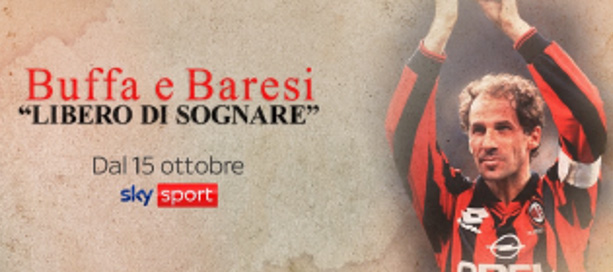 Buffa e Baresi presentano 'ibero di sognare' su Sky Sport