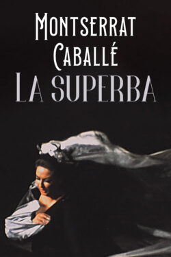 Montserrat Caballé - La Superba