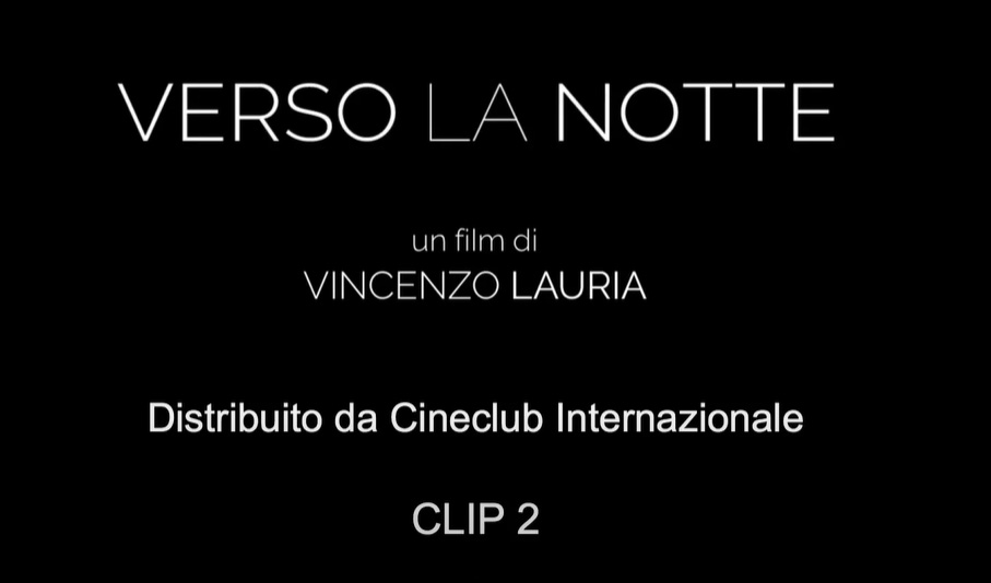 Clip 2 dal film Verso la Notte di Vincenzo Lauria