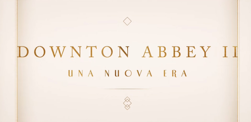 Downton Abbey II: Una Nuova Era, Teaser Trailer italiano