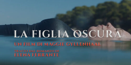 La Figlia Oscura, teaser trailer film di Maggie Gyllenhaal