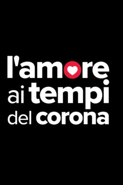 1×01 – Il Percorso dell’Amore – L’Amore ai tempi del Corona