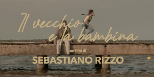 Il Vecchio e la Bambina, trailer del film di Sebastiano Rizzo