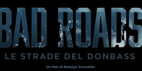 Trailer Bad Roads – Le strade del Donbass di Natalya Vorozhbit