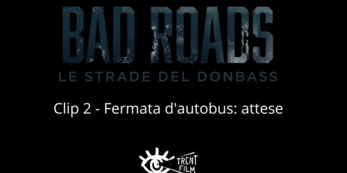 Fermata d’autobus: attese, Clip dal film Bad Roads – Le strade del Donbass