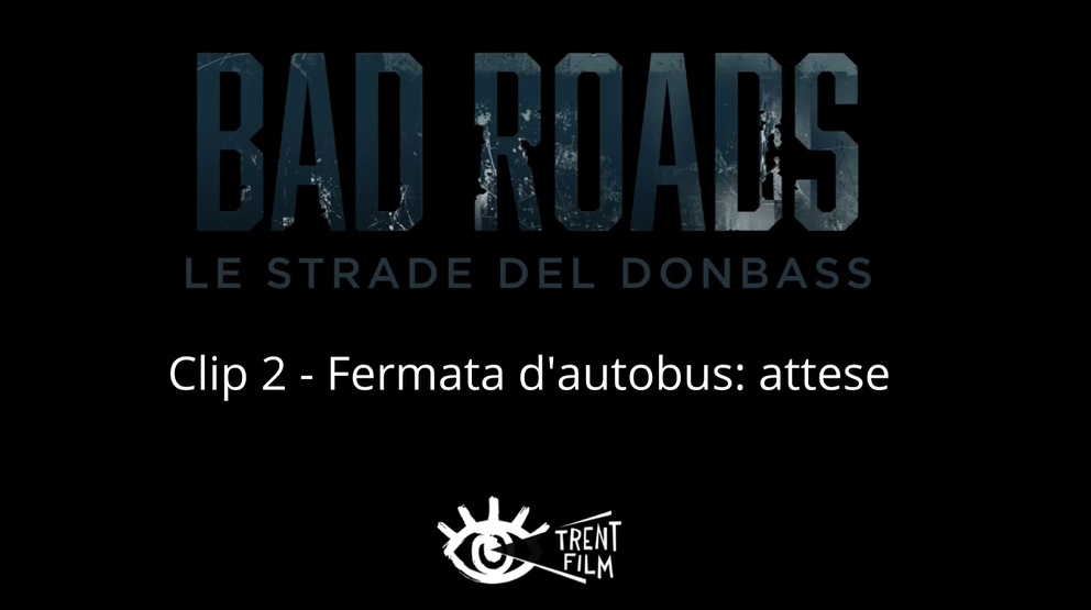 Fermata d'autobus: attese, Clip dal film Bad Roads - Le strade del Donbass