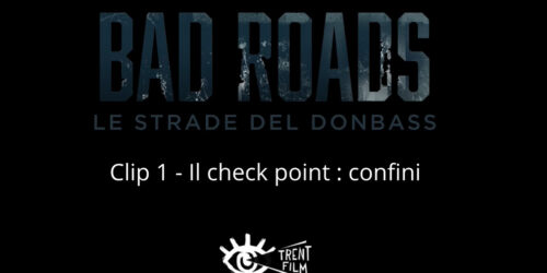 Il check point: confini, Clip dal film Bad Roads – Le strade del Donbass