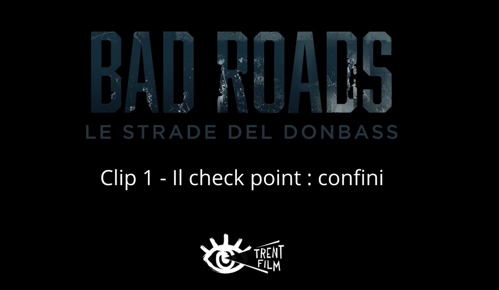 Il check point: confini, Clip dal film Bad Roads - Le strade del Donbass