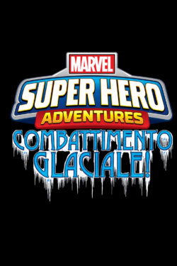 locandina Marvel Super Hero Adventures Combattimento Glaciale