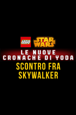 locandina Lego Star Wars – Le Nuove Cronache di Yoda: Duel Of The SkyWalkers