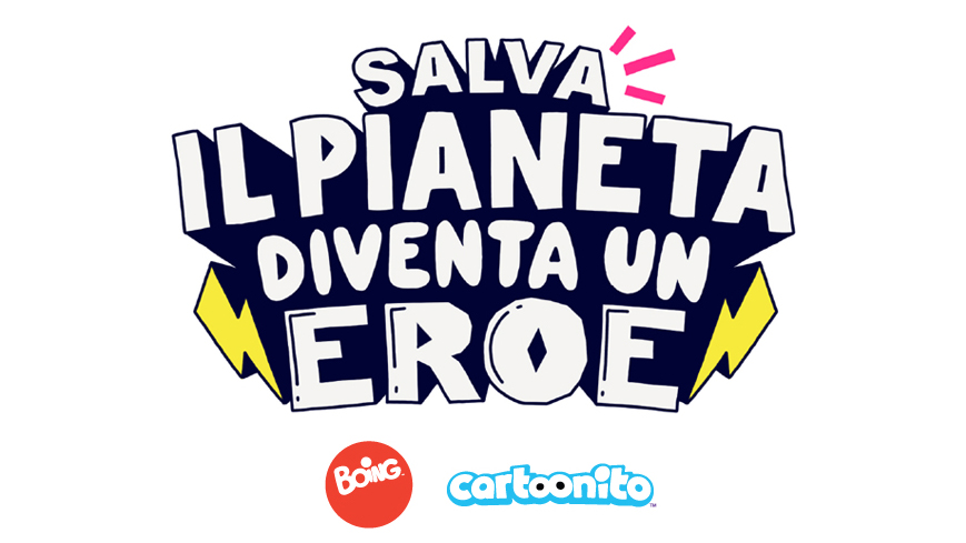 Boing e Cartoonito progetto 'Salva Il Pianeta. Diventa Un Eroe'