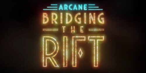 Arcane: Bridging The Rift, dietro le quinte della serie di Riot Games su Netflix