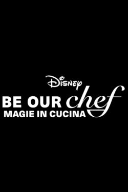 locandina Be Our Chef – Magie in Cucina